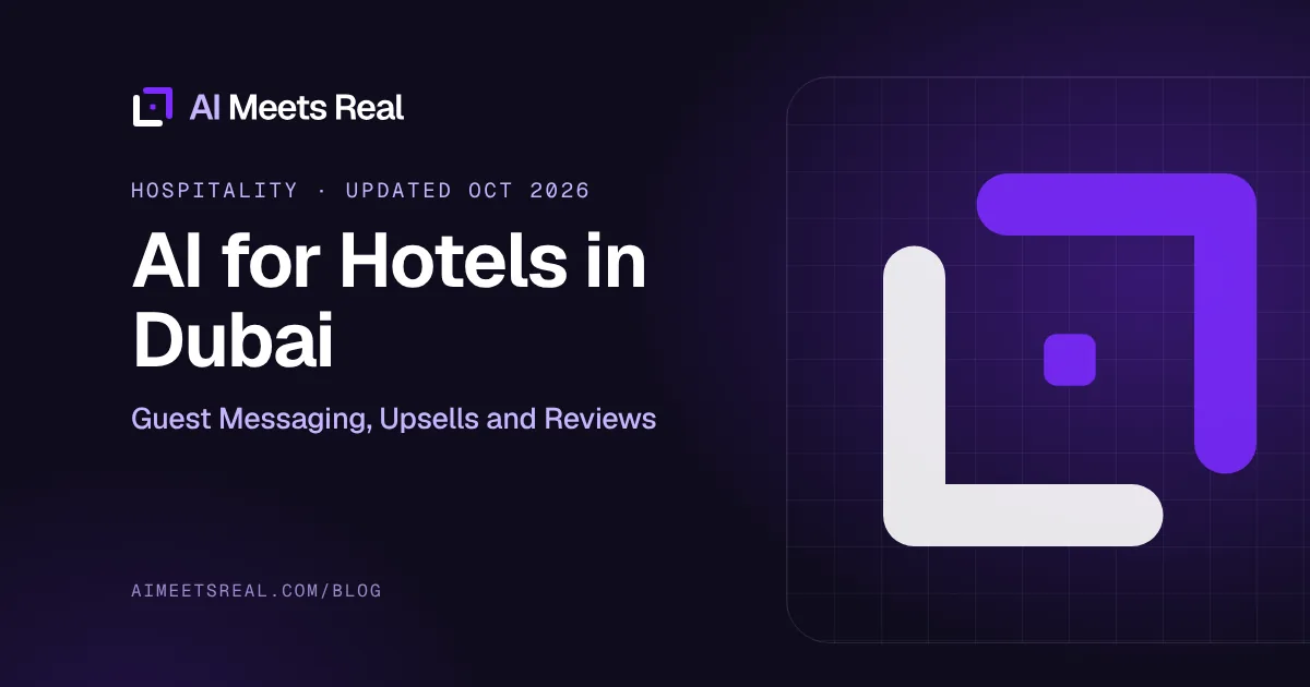 AI Meets Real cover: AI for Hotels in Dubai: Guest Messaging, Upsells and Reviews