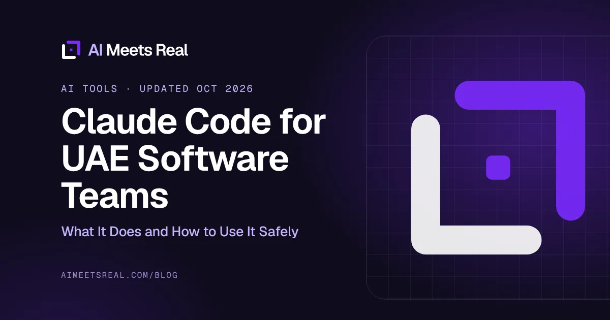 AI Meets Real cover: Claude Code for UAE Software Teams: What It Does and How to Use It Safely