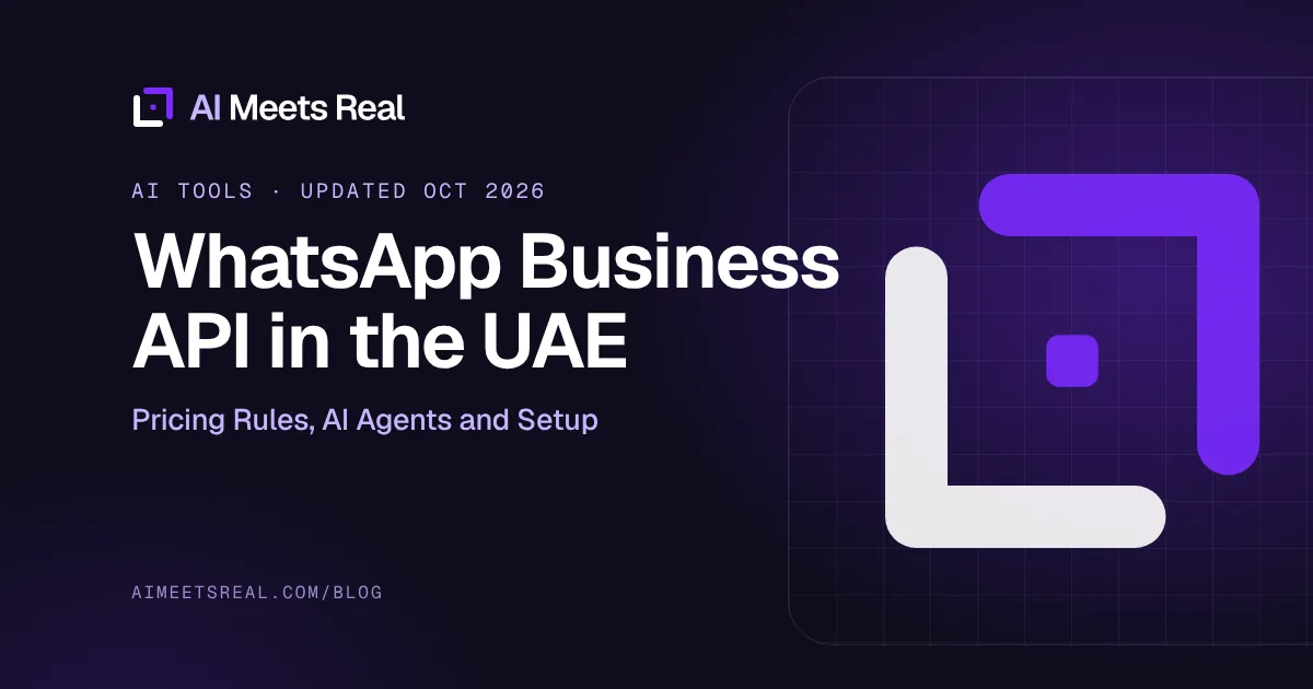 AI Meets Real cover: WhatsApp Business API in the UAE: Pricing Rules, AI Agents and Setup